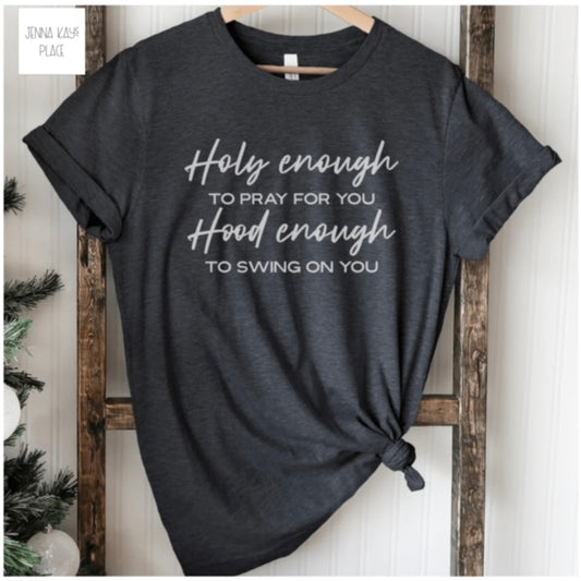 Holy Enough To Pray, Hood Enough To Swing Soft Graphic Tee