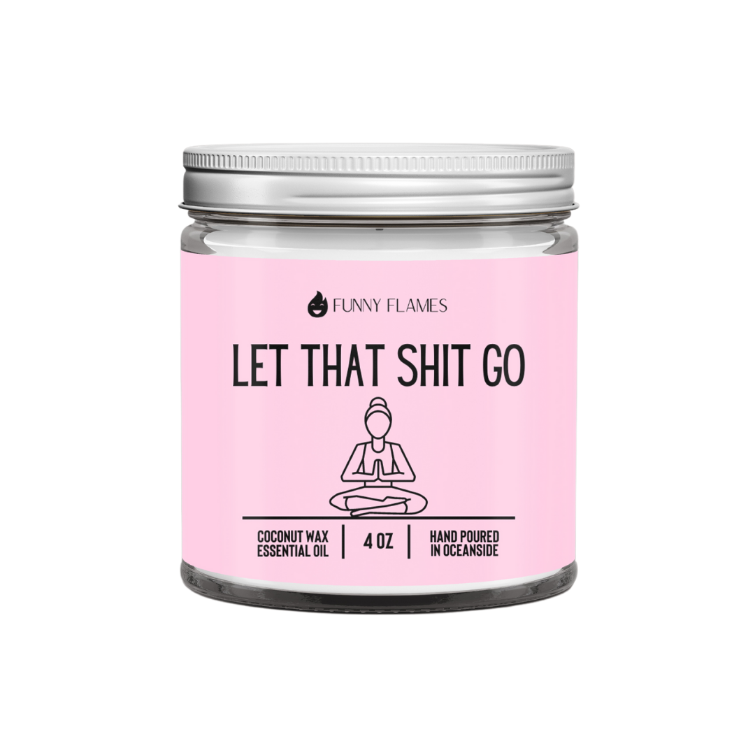 Let That Shit Go Candle by Funny Flames